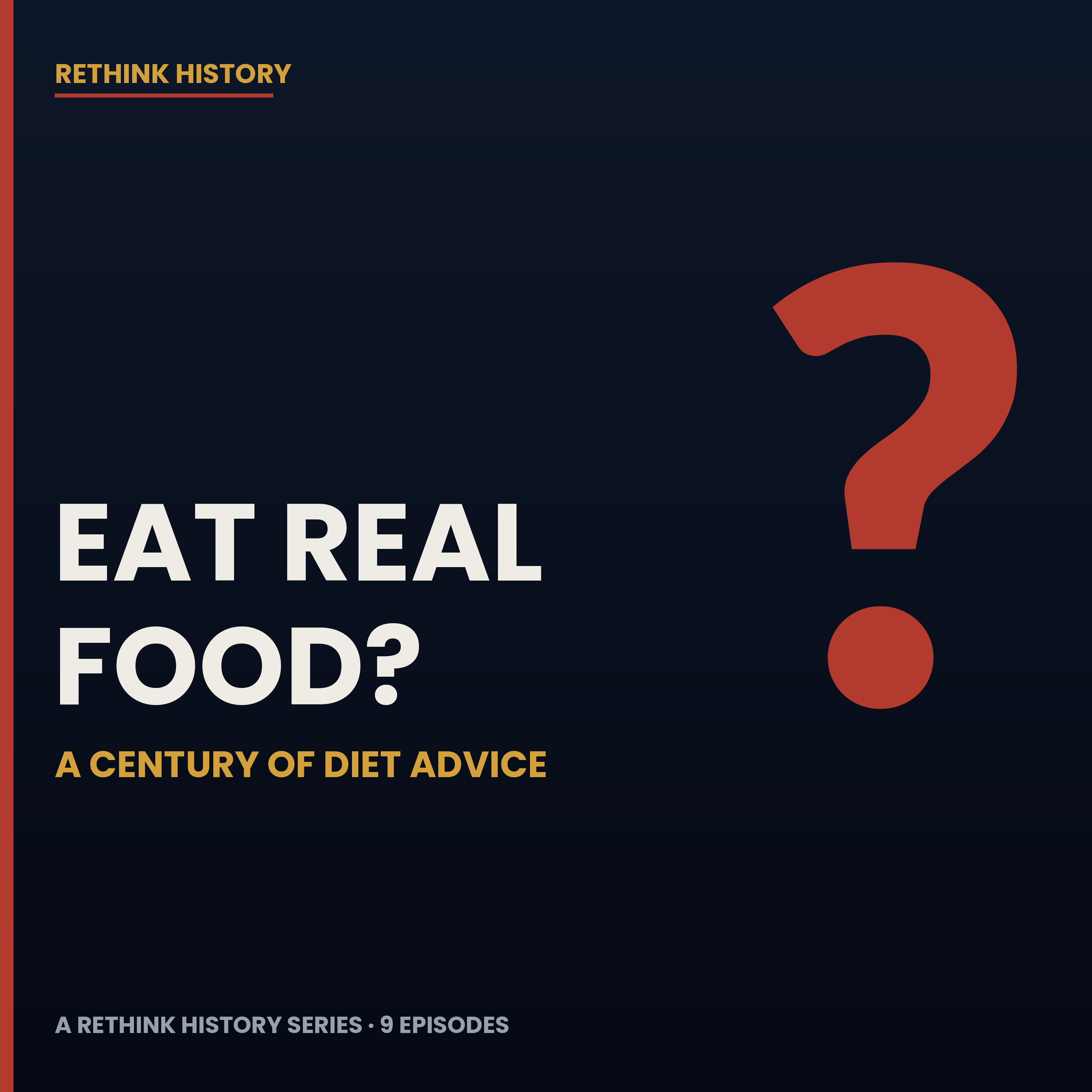 ReThink History: Eat Real Food? Nutrition Advice cover