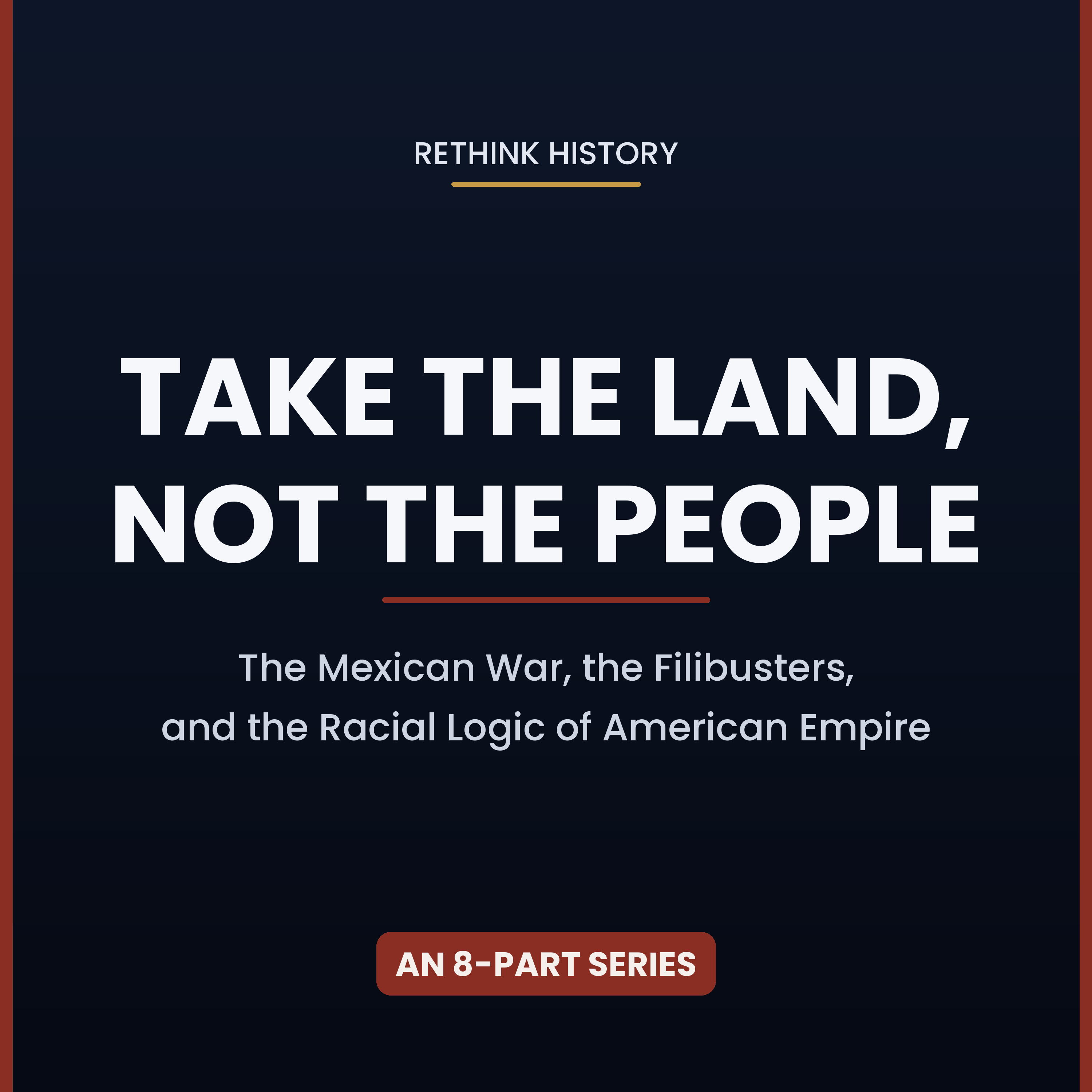 Take the Land, Not the People: The Mexican War, the Filibusters, and the Racial Logic of American Empire cover